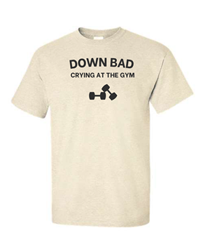 Down Bad (Crying at the Gym)